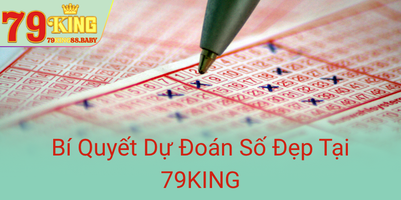 Bi Quyet Du Doan So Dep Tai 79King0