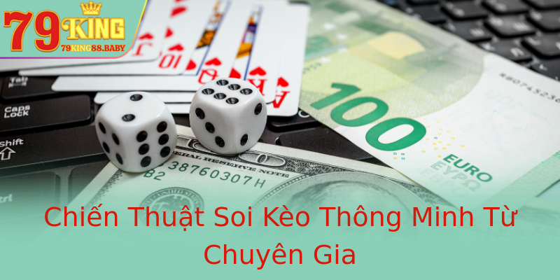 Chiến Thuật Soi Kèo Thông Minh Từ Chuyên Gia