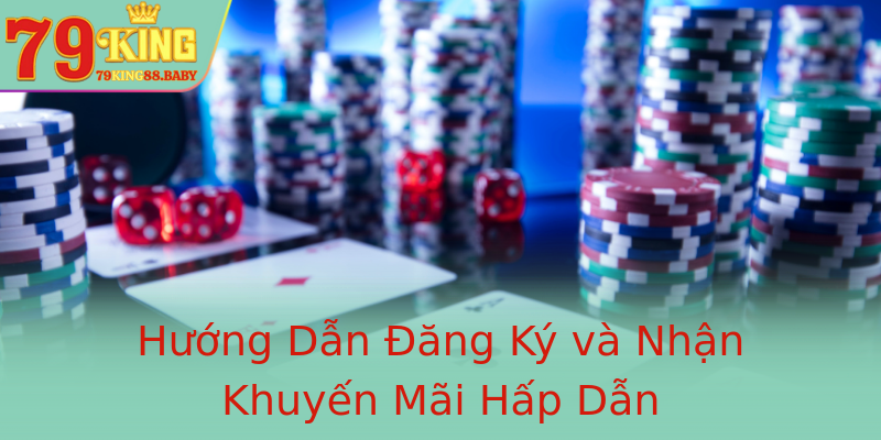 Hướng Dẫn Đăng Ký và Nhận Khuyến Mãi Hấp Dẫn