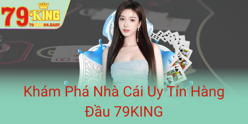 Kham Pha Nha Cai Uy Tin Hang Dau 79King0