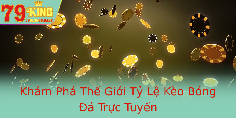 Khám Phá Thế Giới Tỷ Lệ Kèo Bóng Đá Trực Tuyến