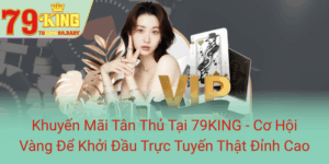 Khuyen Mai Tan Thu Tai 79King Co Hoi Vang De Khoi Dau Truc Tuyen That Dinh Cao0