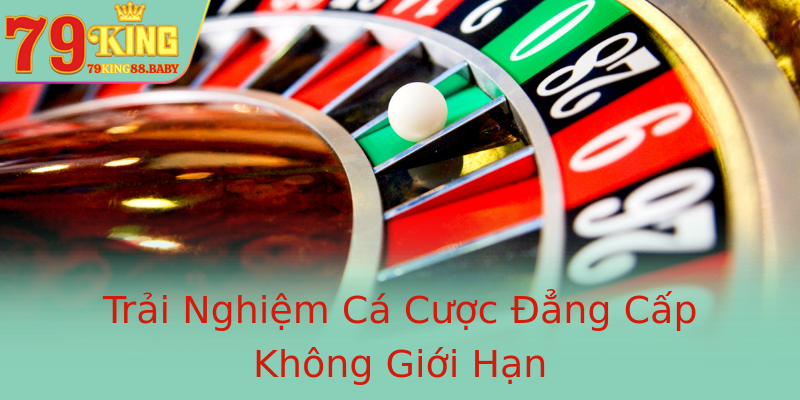 Trải Nghiệm Cá Cược Đẳng Cấp Không Giới Hạn